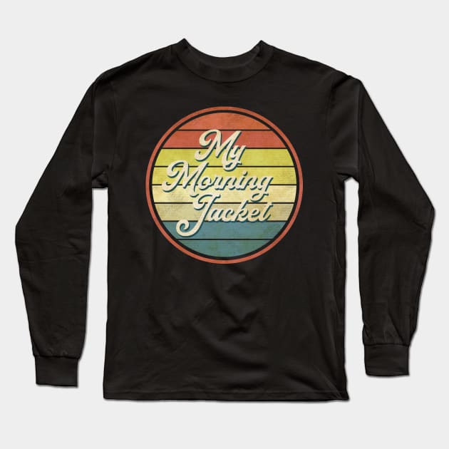 vintage vibes my morning jacket Long Sleeve T-Shirt by Now and Forever